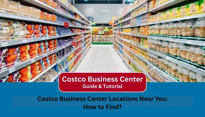 Costco Business Center Locations Near You: How to Find? Costco Business Center Locations Near You: How to Find?